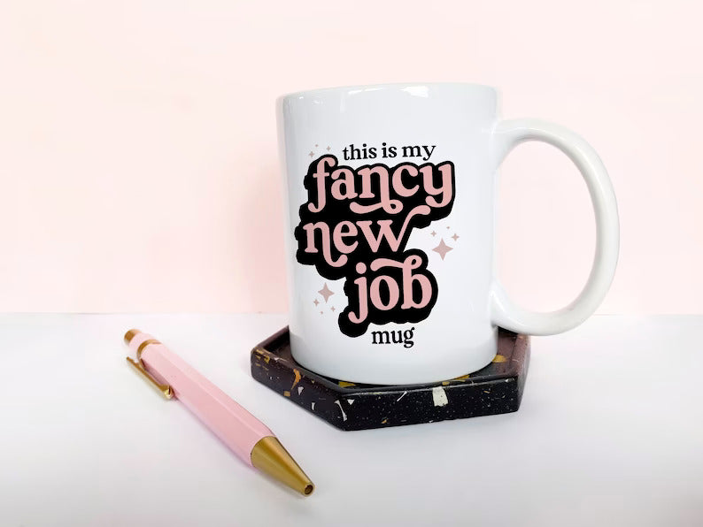 New Job Mug Gift reads "This Is My Fancy New Job Mug"
