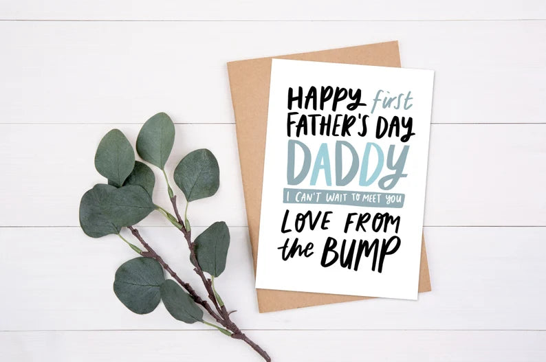 First Father's Day Card reads "Happy First Father's Day Daddy I Can't Wait To Meet You Love From The Bump"