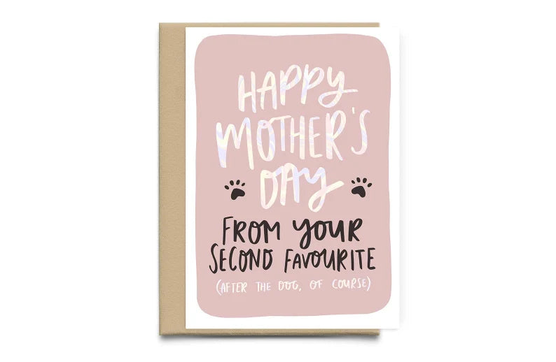 "Happy Mother's Day From Your Second Favourite After The Dog" Funny Mother's Day Card 