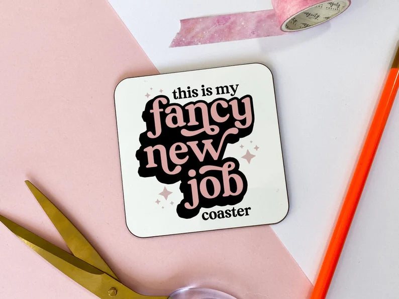 This is My Fancy New Job Coaster