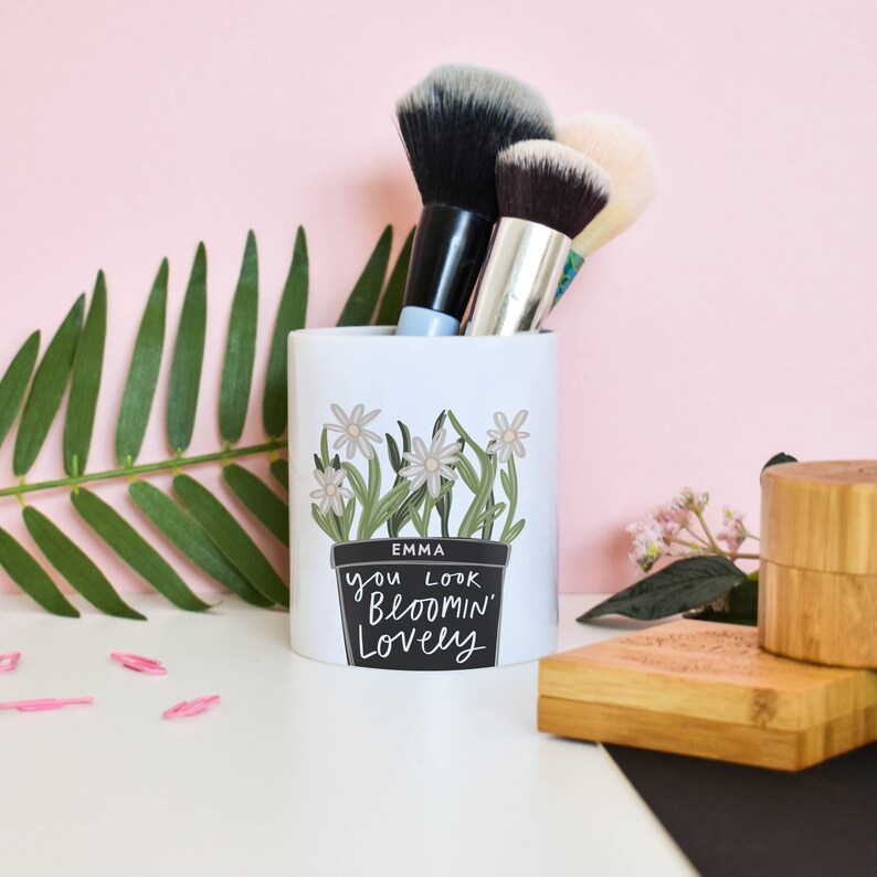 Personalised "You Look Bloomin Lovely" Pen Pot Brush Holder