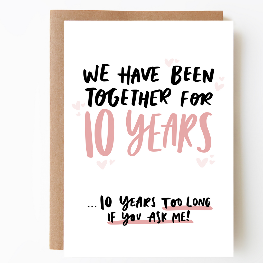 Ten Years Too Many Tenth Anniversary Card - Studio Yelle