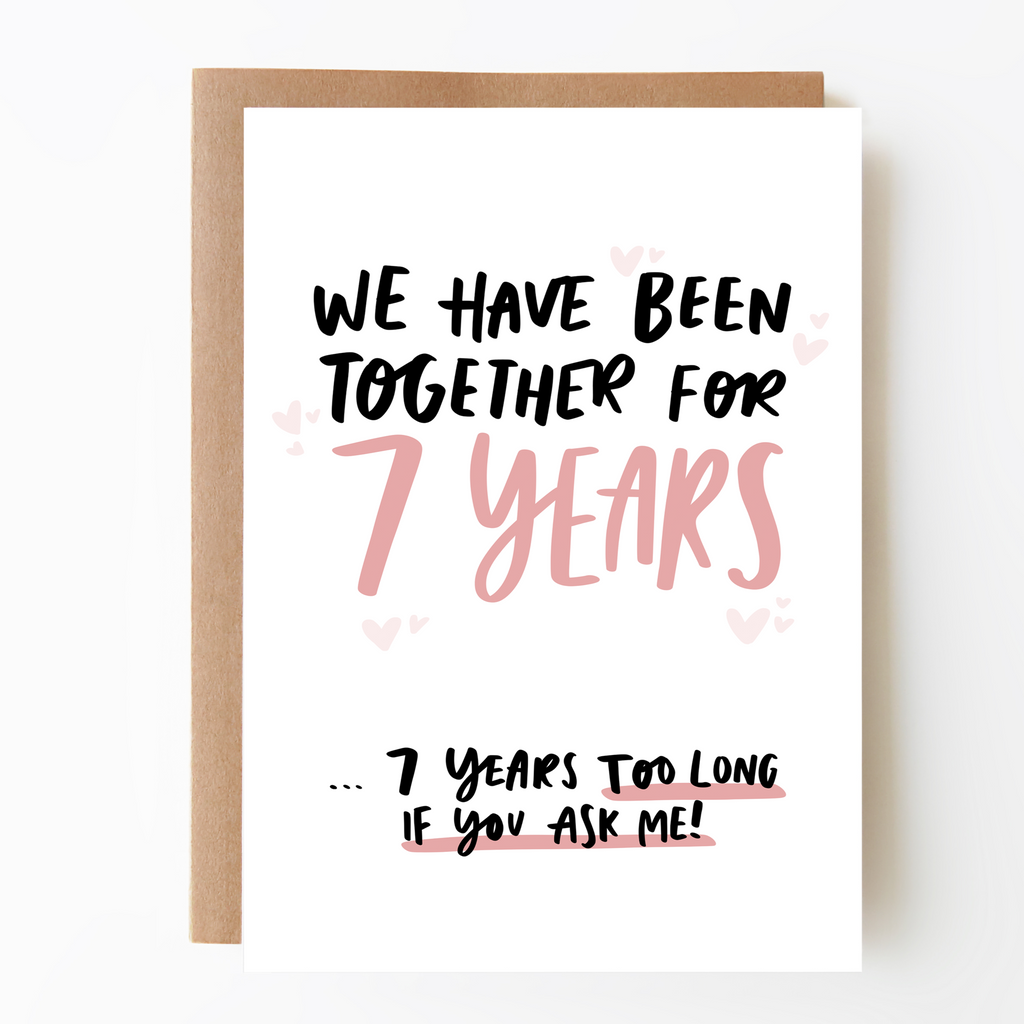 Seven Years Too Many Seventh Anniversary Card - Studio Yelle