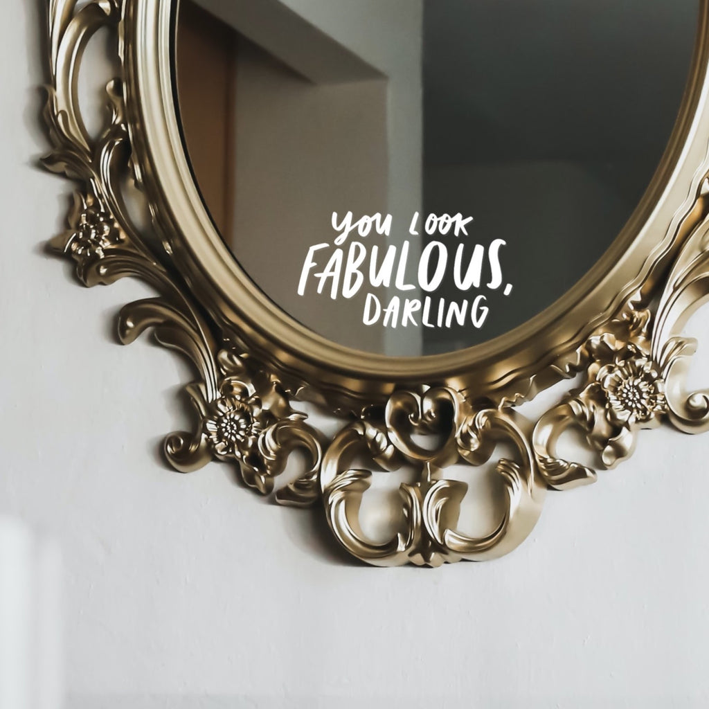 You Look Fabulous, Darling positive Mirror Decal