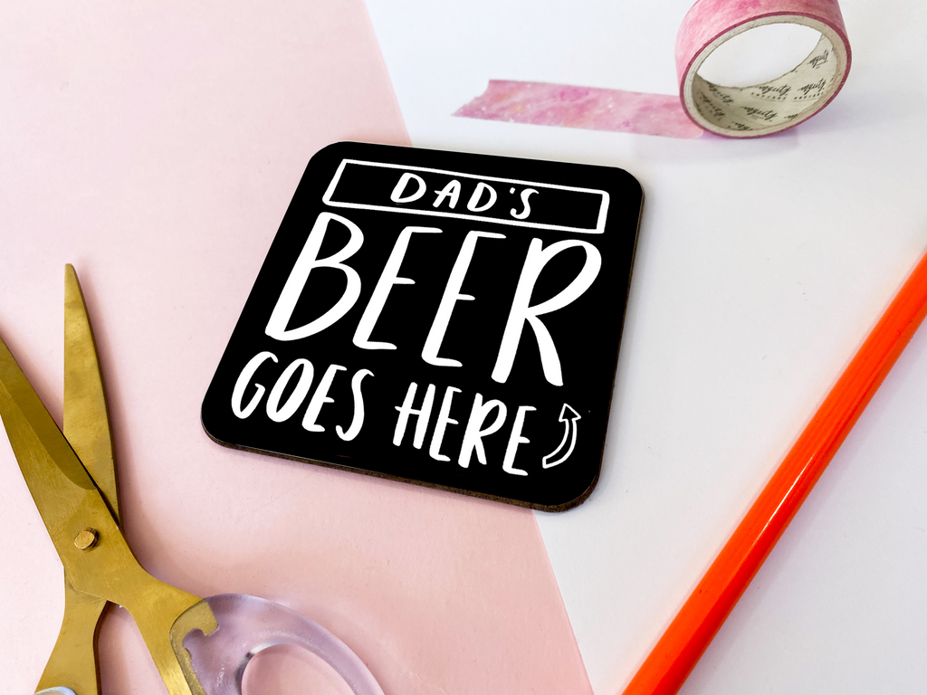Dad's Beer Goes Here coaster gift for dad