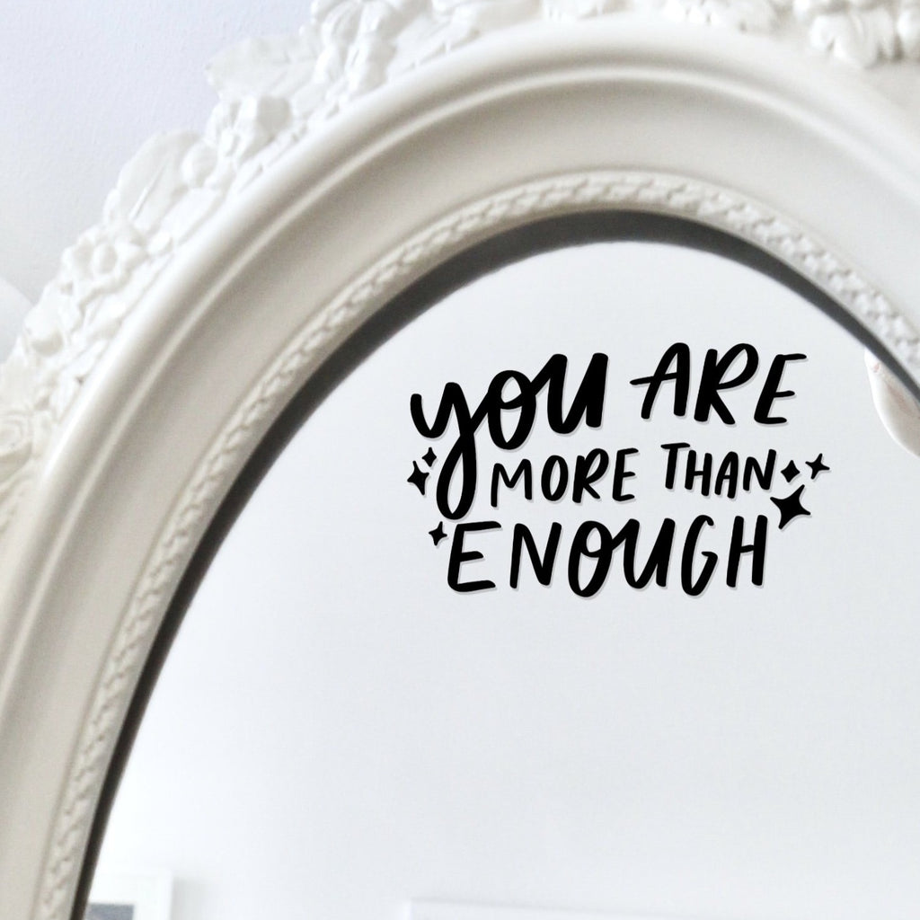 You Are More Than Enough positive  Mirror Decal
