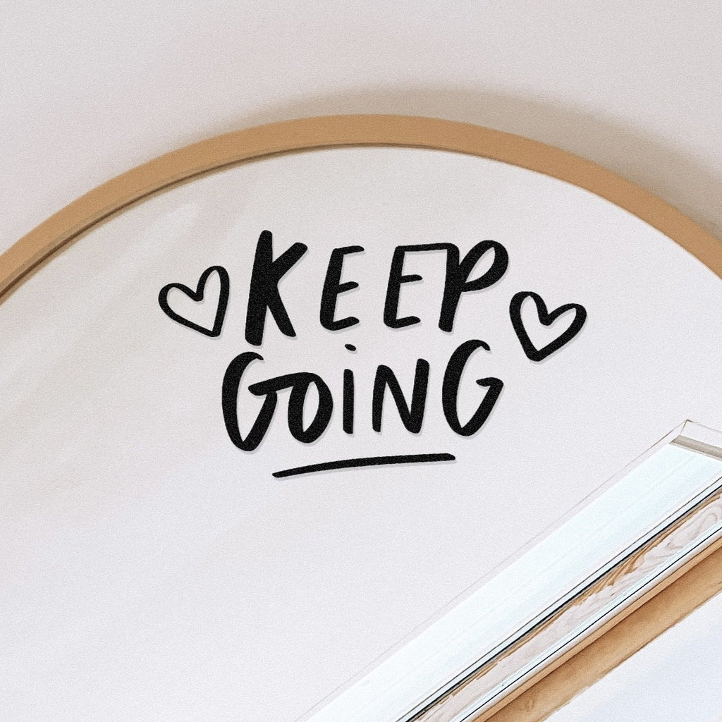 Keep Going positive motivational mirror decal