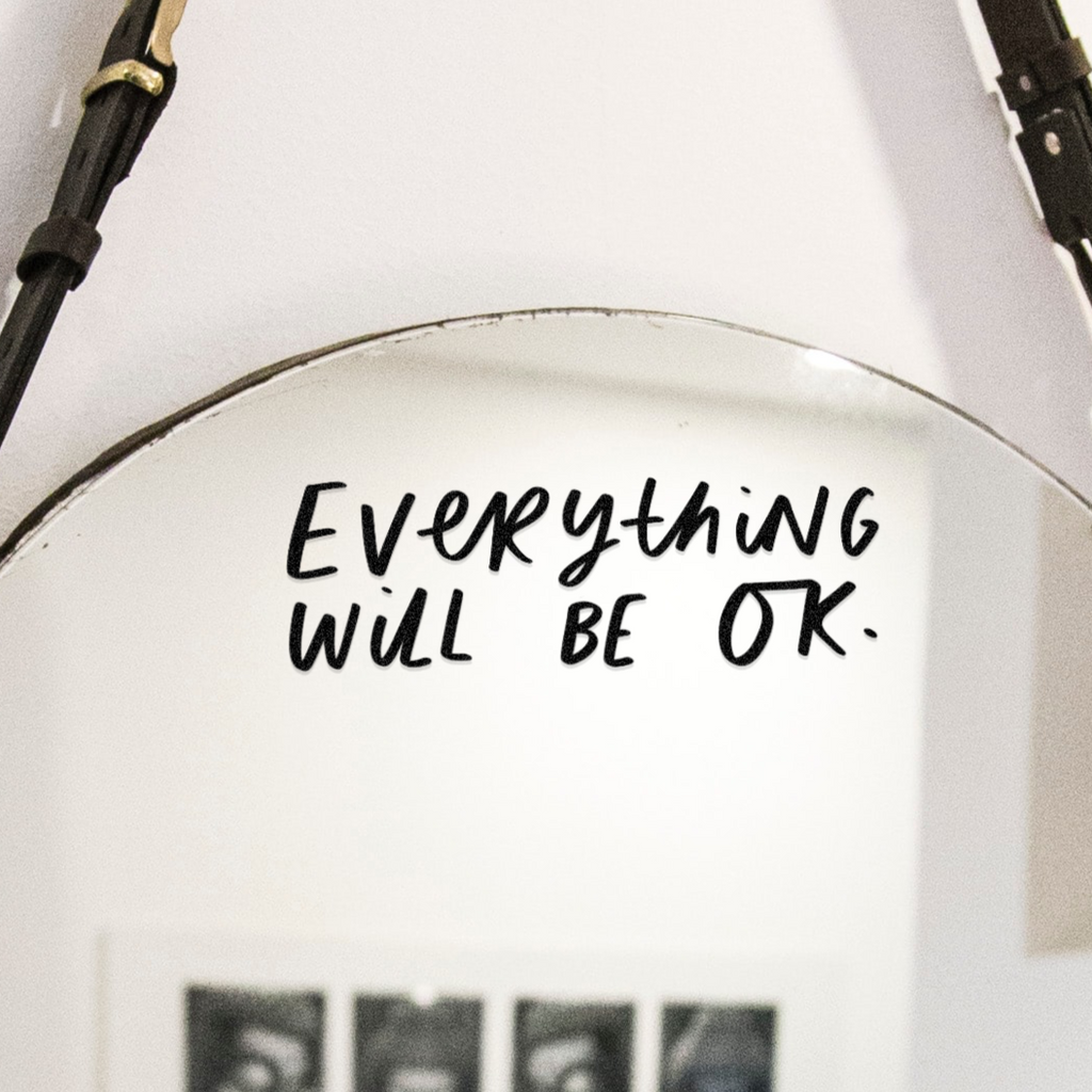 Everything Will Be OK hand-lettered psoitive mirror decal