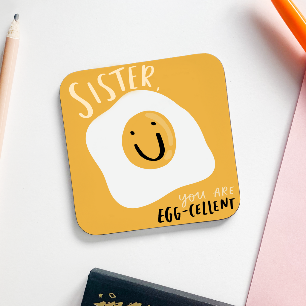 Sister, you are egg-cellent sister coaster