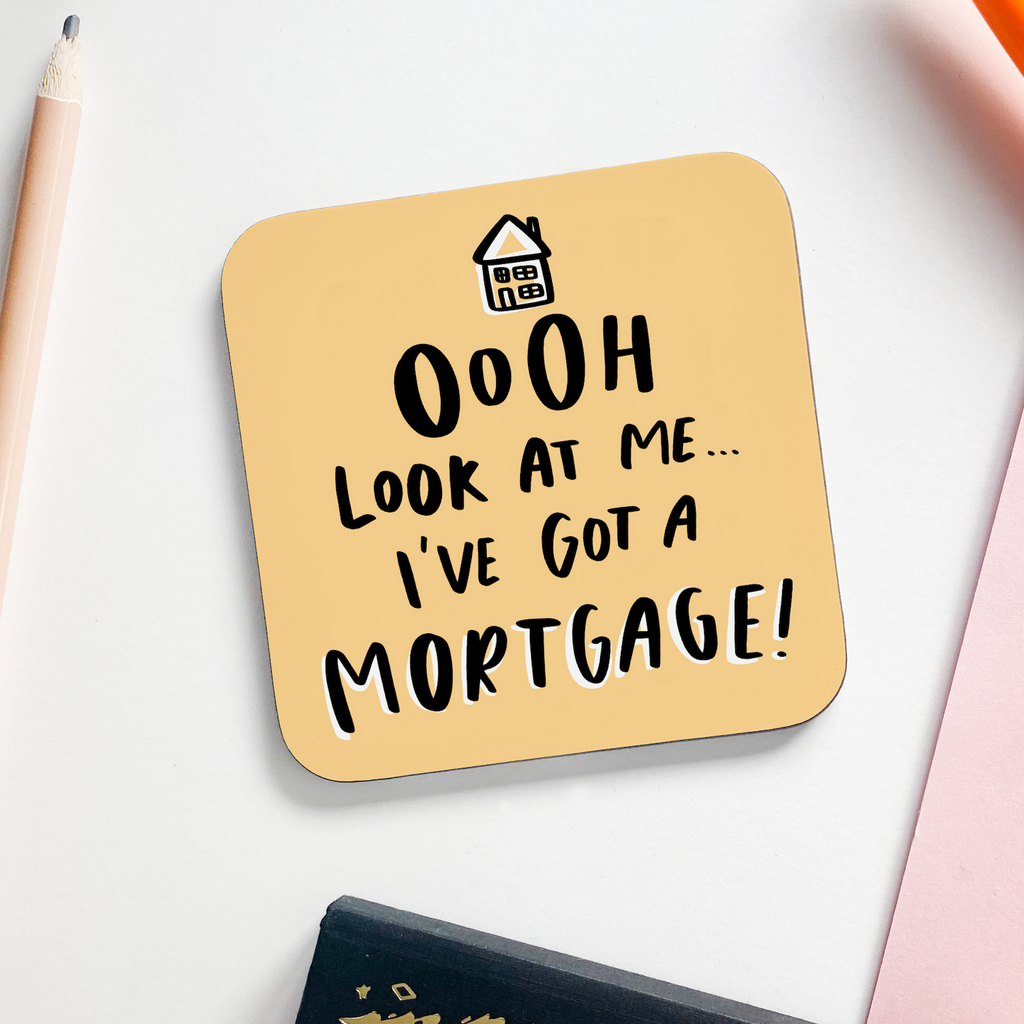 Ooh Look At Me... I've got A Mortgage Coaster new home gift