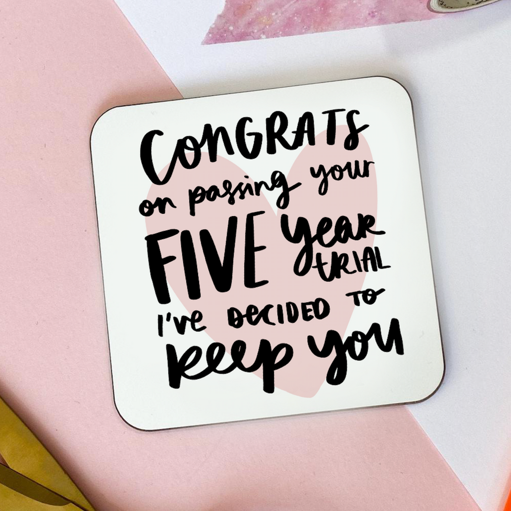 Congrats On Passing your Five Year Trial Funny Coaster fifth Anniversary gift