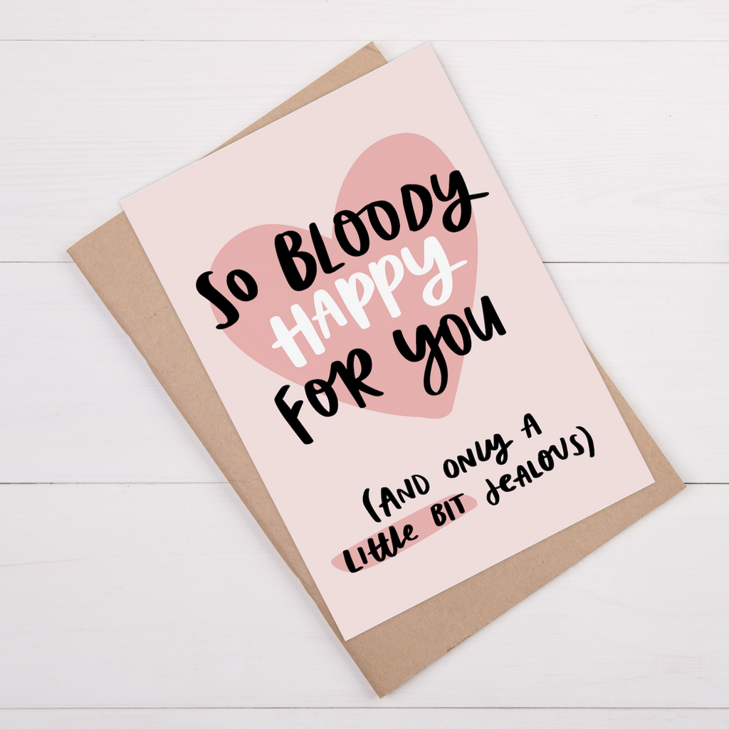 So Bloody Happy For You (and Only a little bit jealous) funny Congratulations card - Studio Yelle