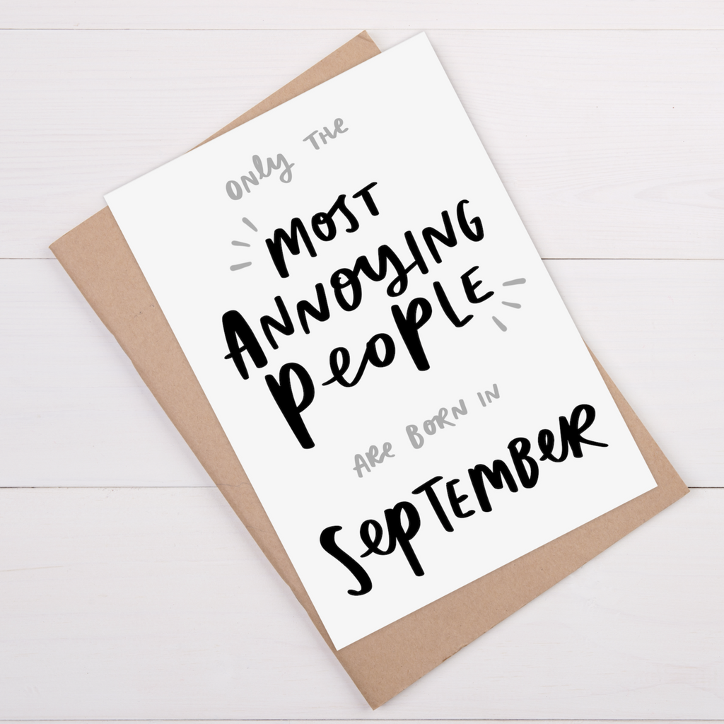 Most Annoying People Are Born In September Birthday Card - Studio Yelle