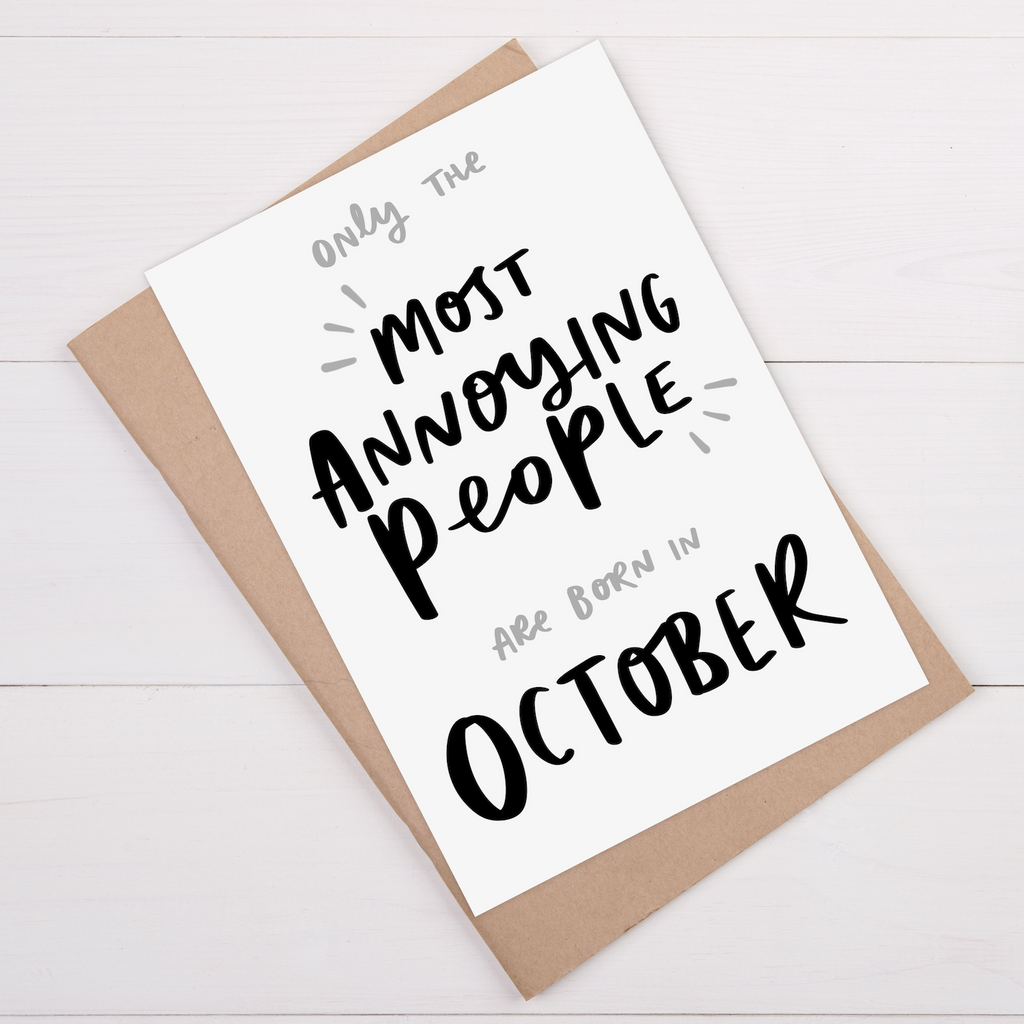 Most Annoying People Are Born In October Birthday Card - Studio Yelle