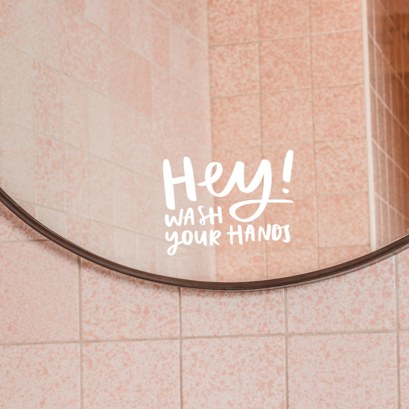 Hey! Wash Your Hands Vinyl Bathroom Mirror Decal