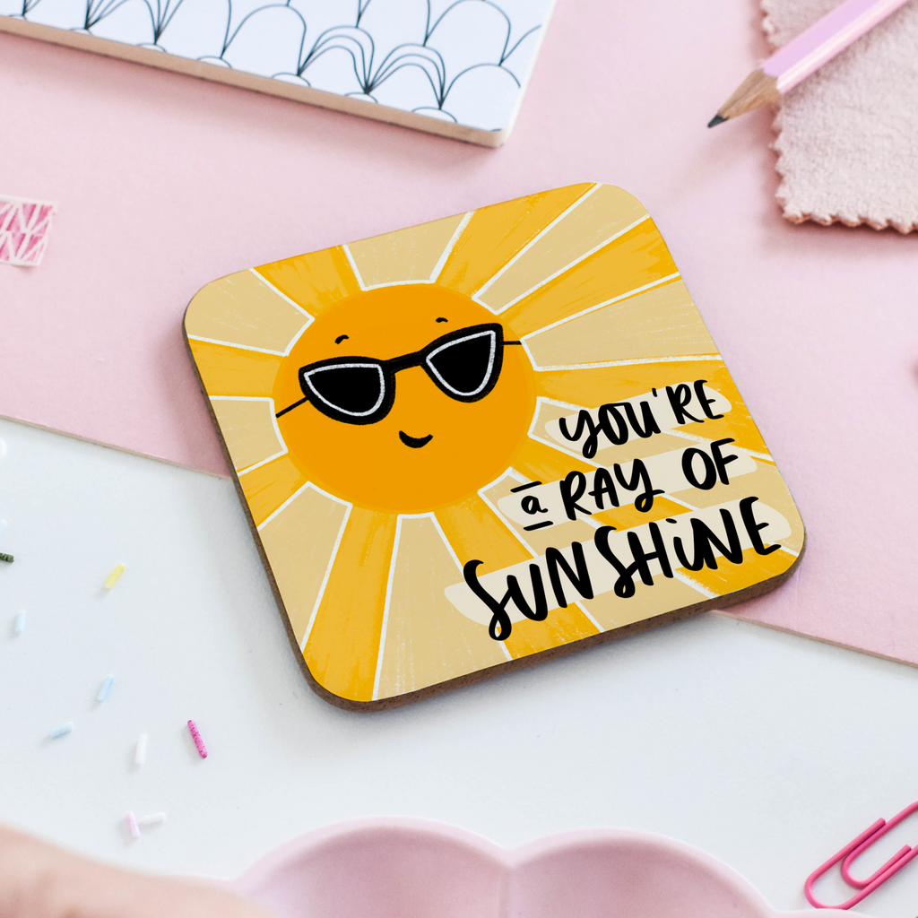 You're A Ray of Sunshine Coaster