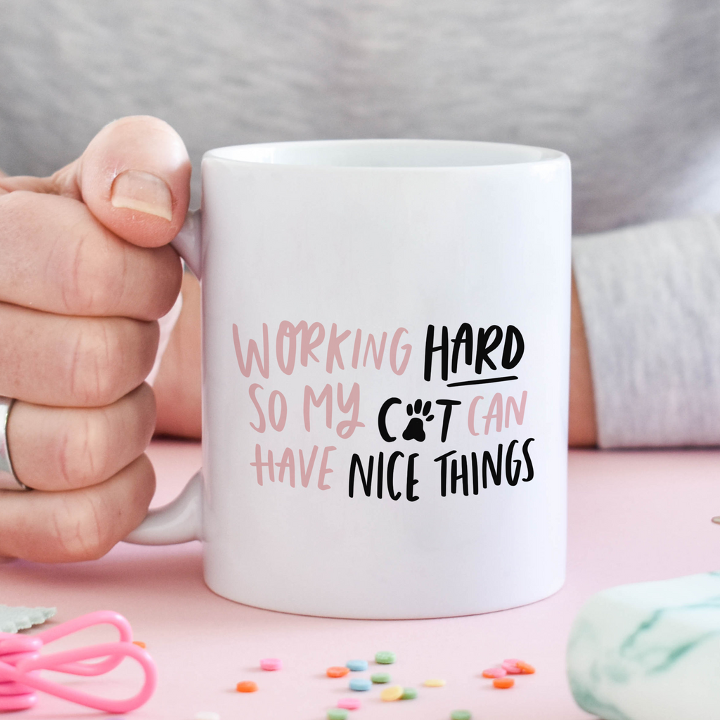 Working hard so my cat can have nice things mug cat owner gift