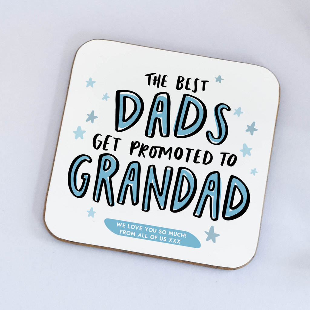Best Dads get promoted to Grandad personalised coaster for Grandad