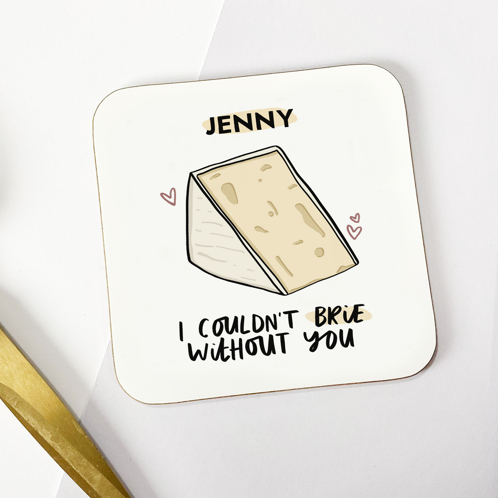Personalised "I couldn't brie without you" coaster love gift