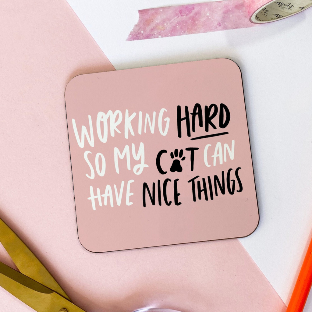 Working Hard So My Cat Can Have Nice Things coaster cat owner gift