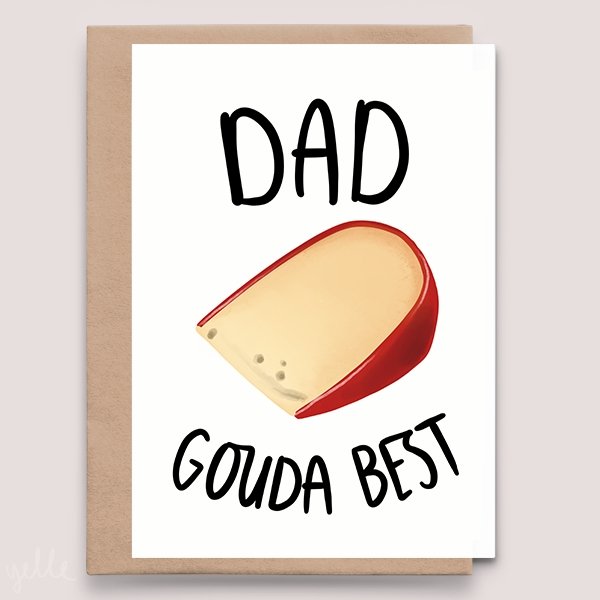 Dad, Gouda Best Cheesy Funny Greeting Card - Studio Yelle