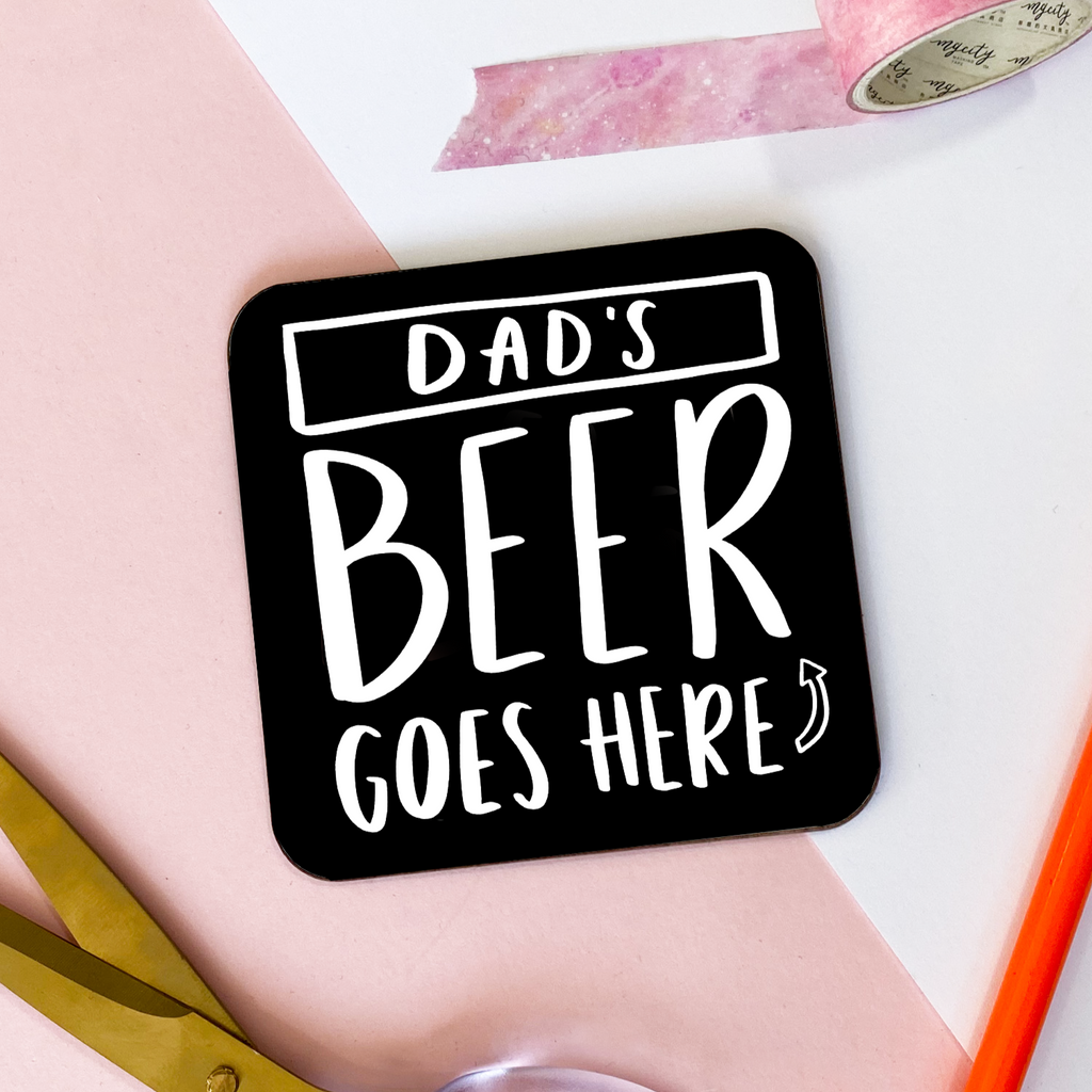 Dad's Beer Goes Here coaster gift for dad