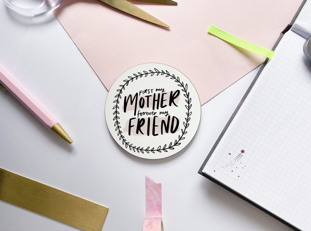 First My Mother, Forever My Friend Coaster, Gift For Mum