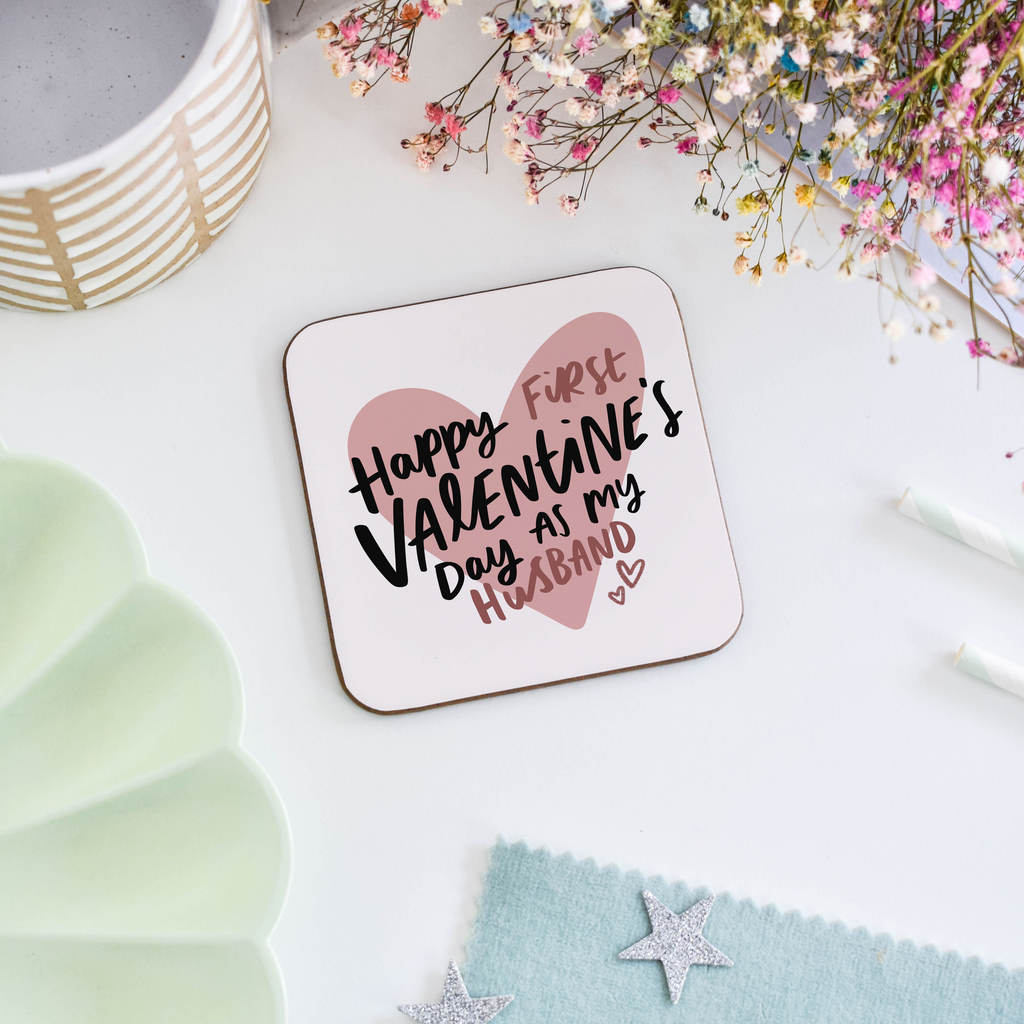 9cm x 9cm coaster reading "Happy First Valentine's Day As My Husband" Valentine's Day Gift