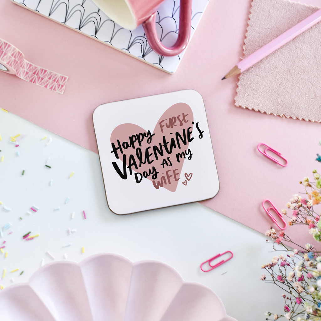 9cm x 9cm coaster reading "Happy First Valentine's Day As My Wife" Valentine's Day Gift