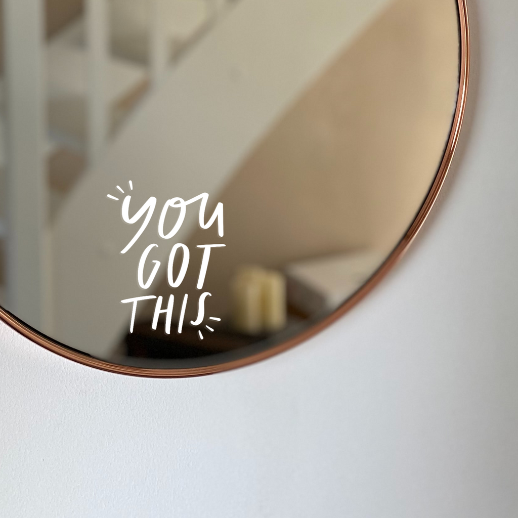 Mirror Decal reading "You Got This" positive affirmation gift