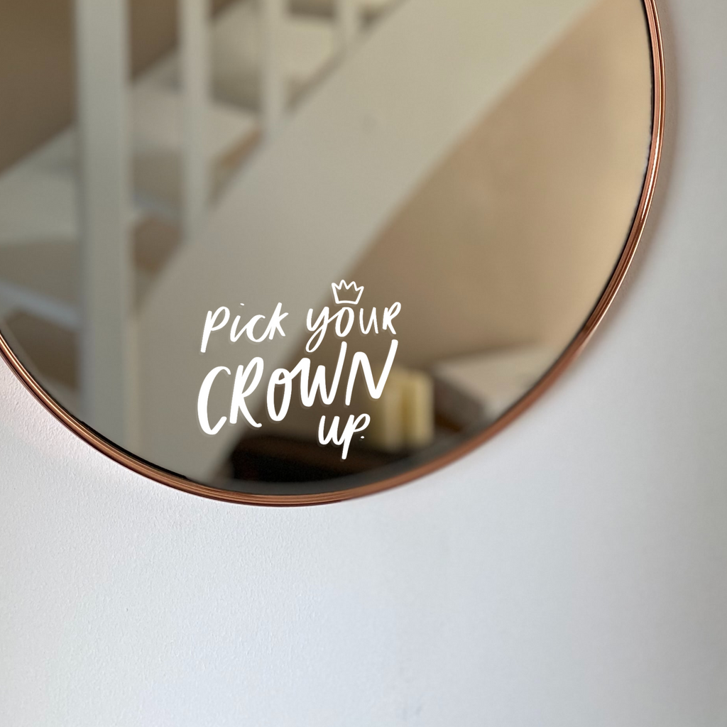 Pick Your Crown Up Positive Affirmation Mirror Decal