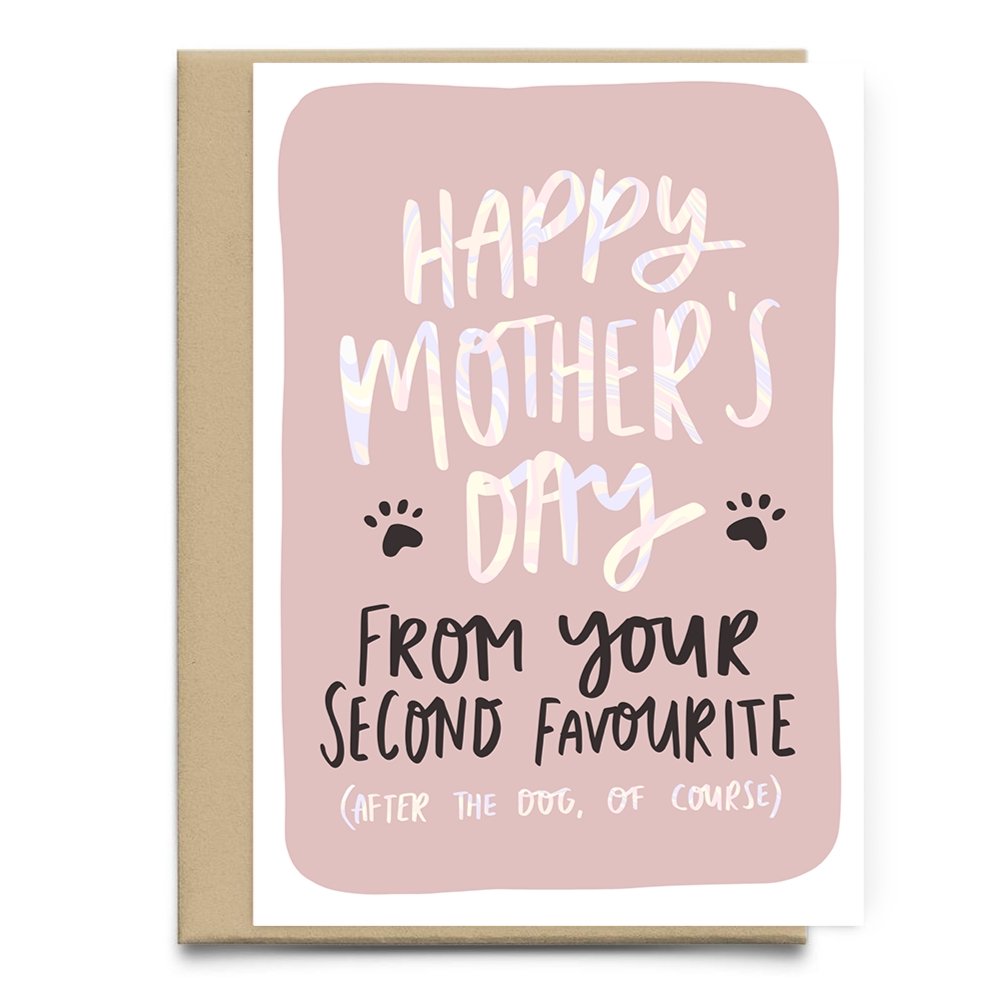 Happy Mother's Day Card From Second Favourite After Dog - Studio Yelle