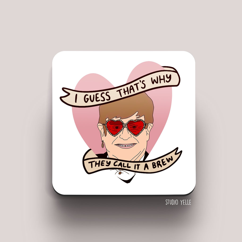 "I Guess That's Why They Call It A Brew" Elton John Coaster - Studio Yelle