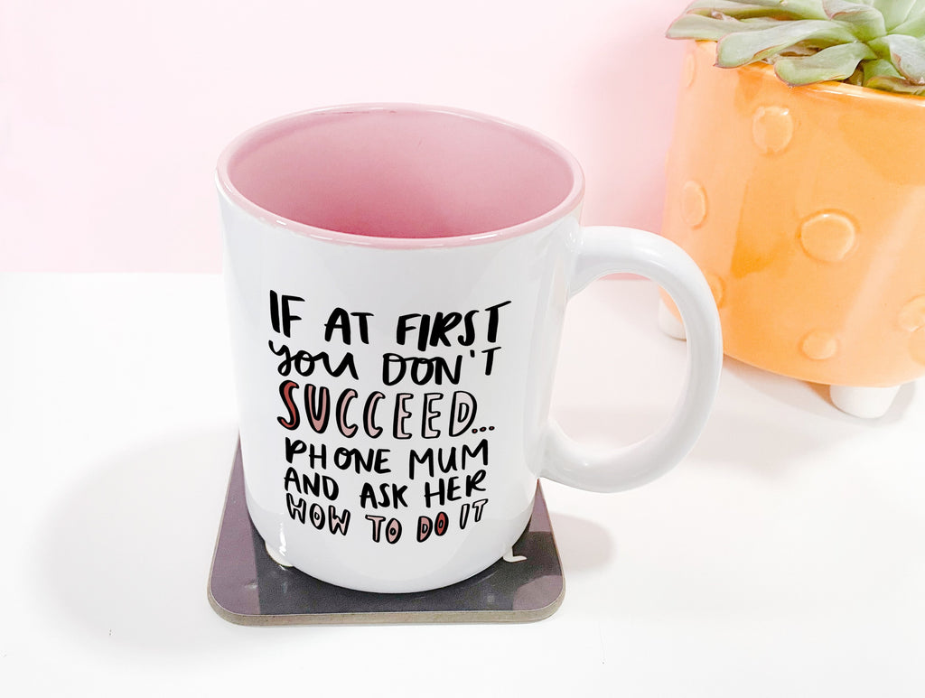 If At First You Don't Succeed.. Mother's Day Mug - Studio Yelle