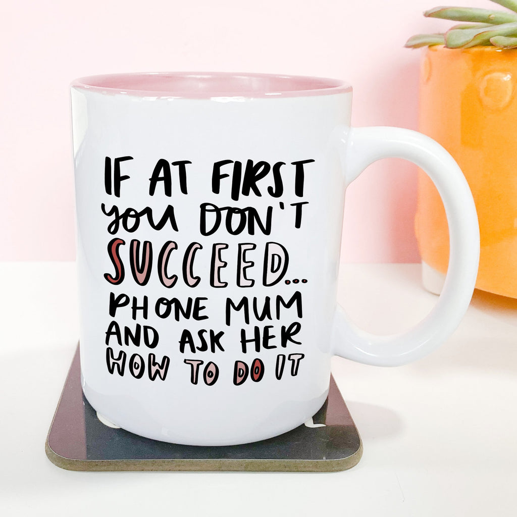 If At First You Don't Succeed.. Mother's Day Mug - Studio Yelle
