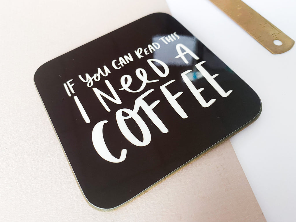If You Can Read This, I Need a Coffee Coaster - Studio Yelle