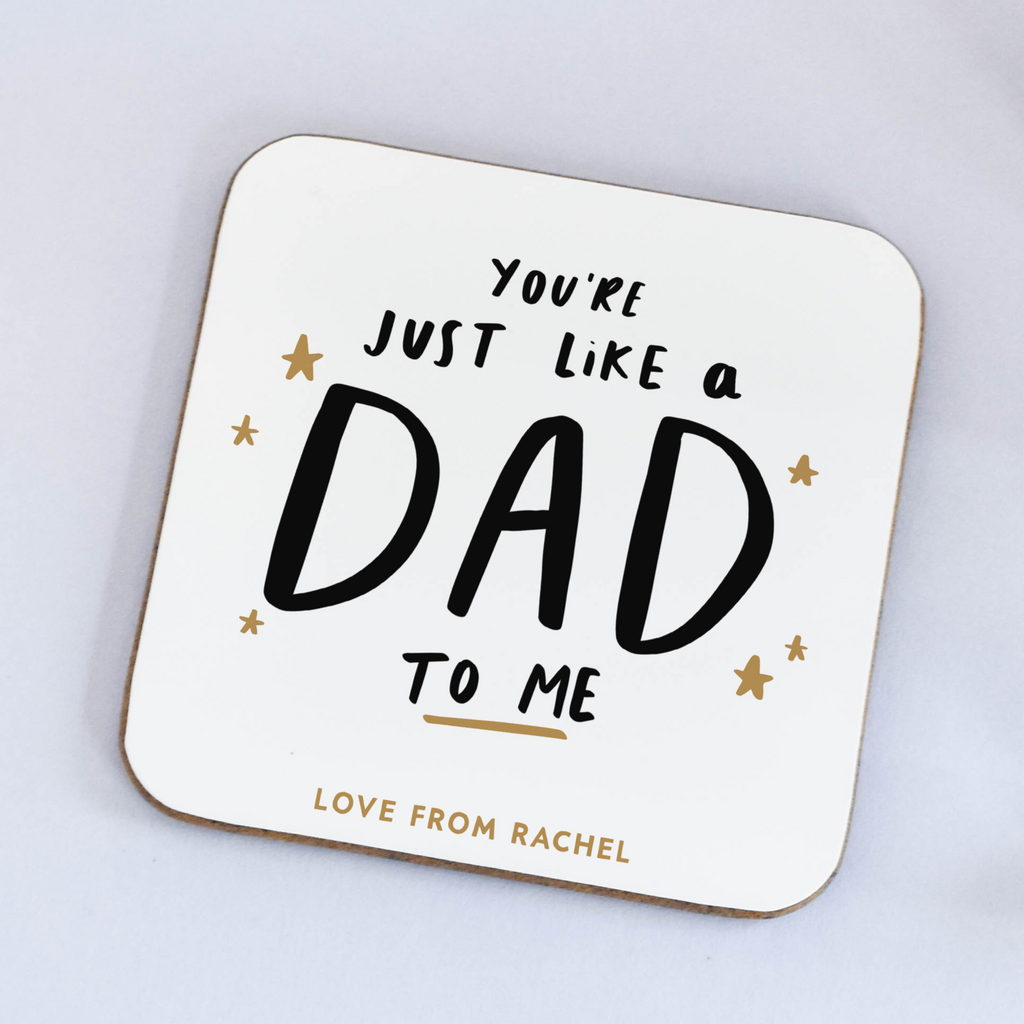 Personalised "You're Just Like A Dad To Me" coaster gift for Stepdad