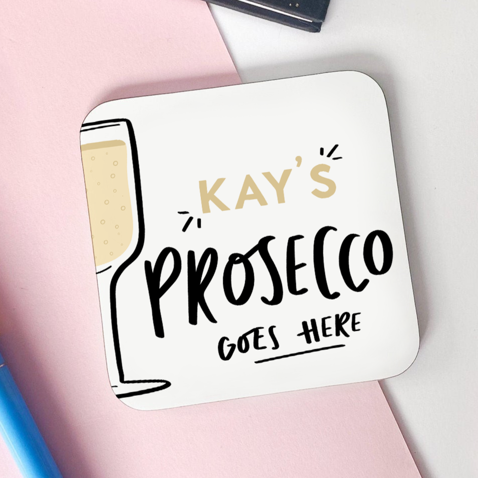 Personalised Prosecco Goes Here Coaster