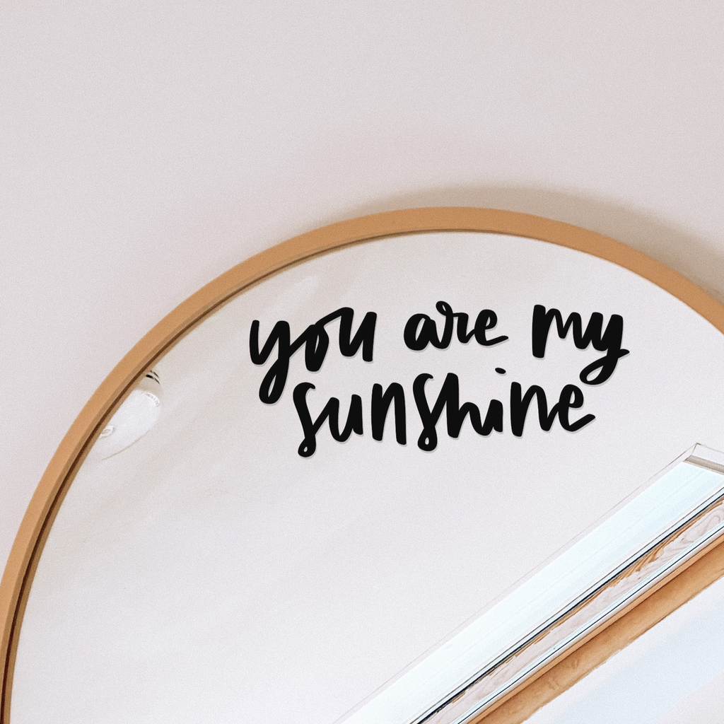 You Are My Sunshine positive affirmation mirror decal