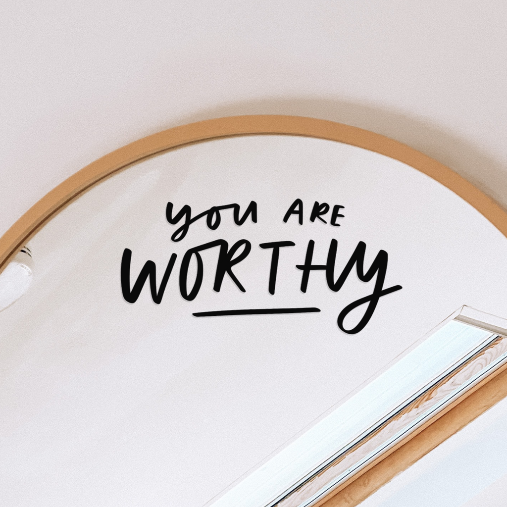 You Are Worthy Hand-Lettered positive affirmation Mirror Decal Sticker