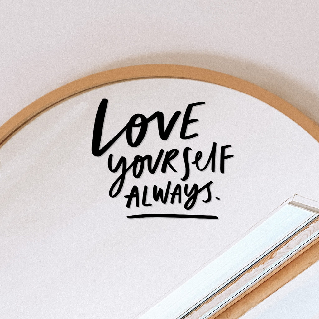 Love Yourself Always positive mirror decal