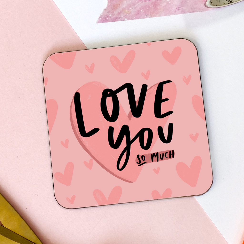 Love You So Much 9cm x 9cm love coaster