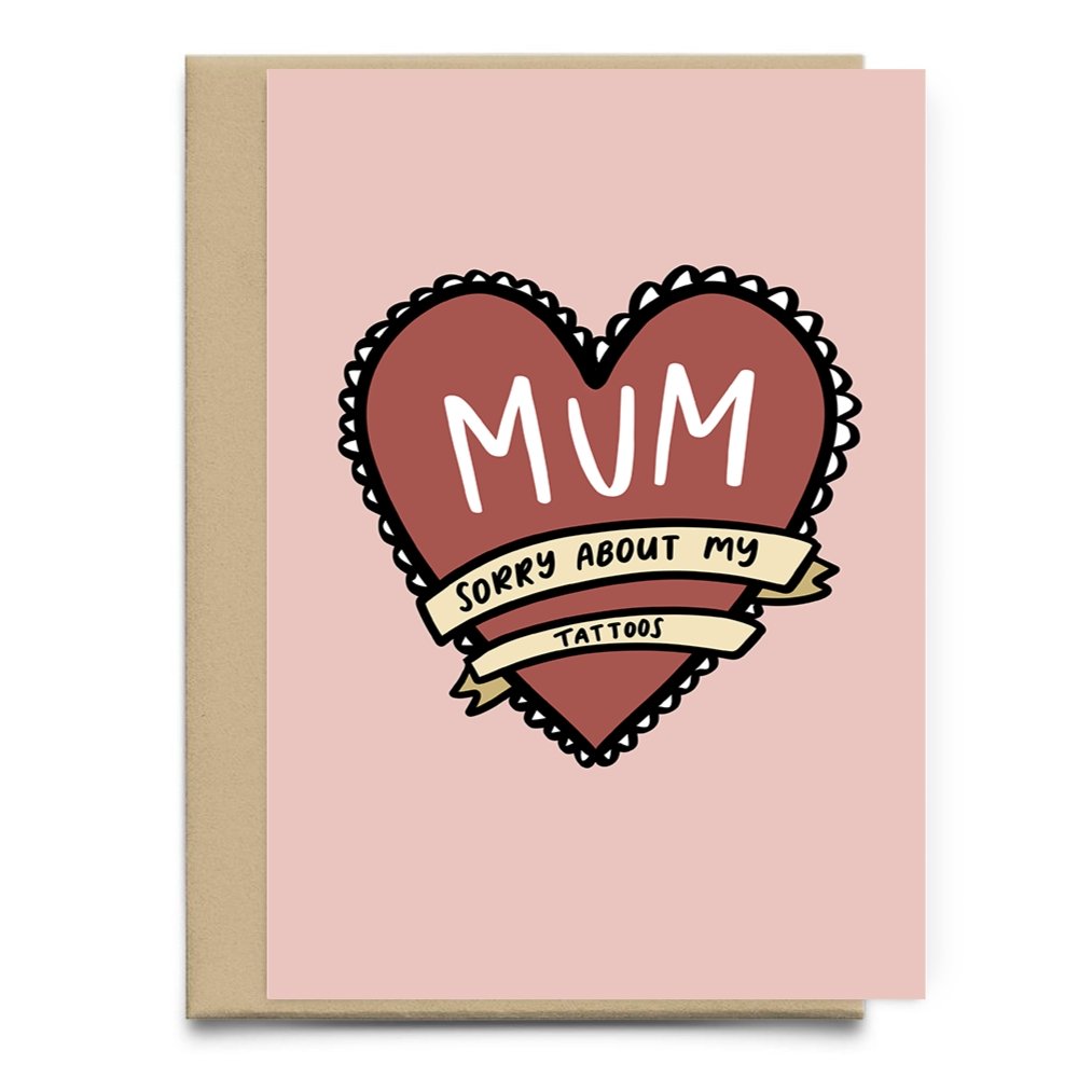 Mum Sorry About My Tattoos Funny Card - Studio Yelle