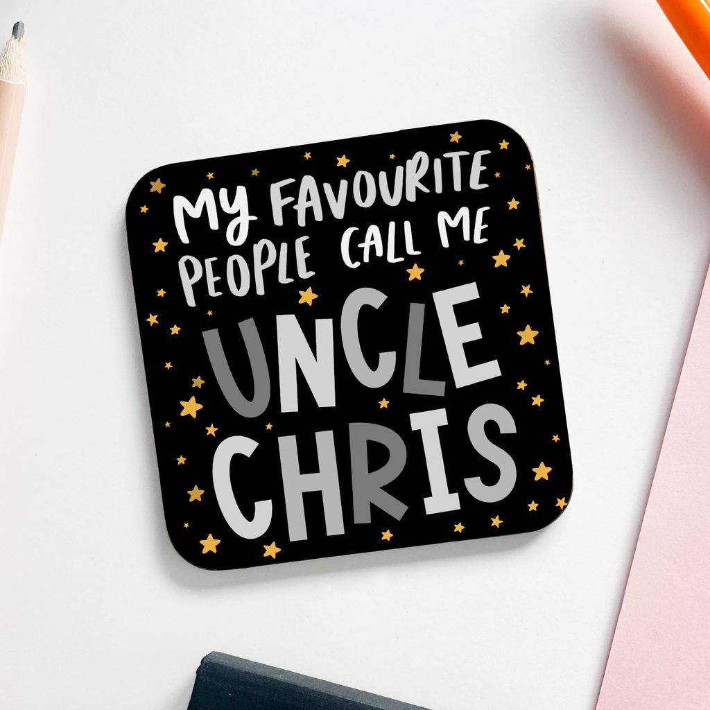 Personalised My Favourite People Call Me Uncle Coaster