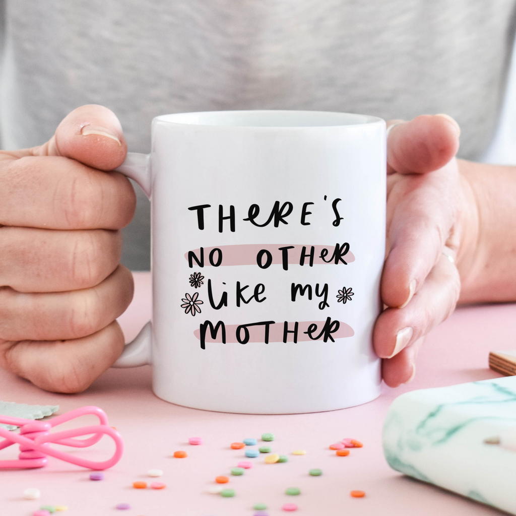 There's No Other Like My Mother Mug Gift for Mum