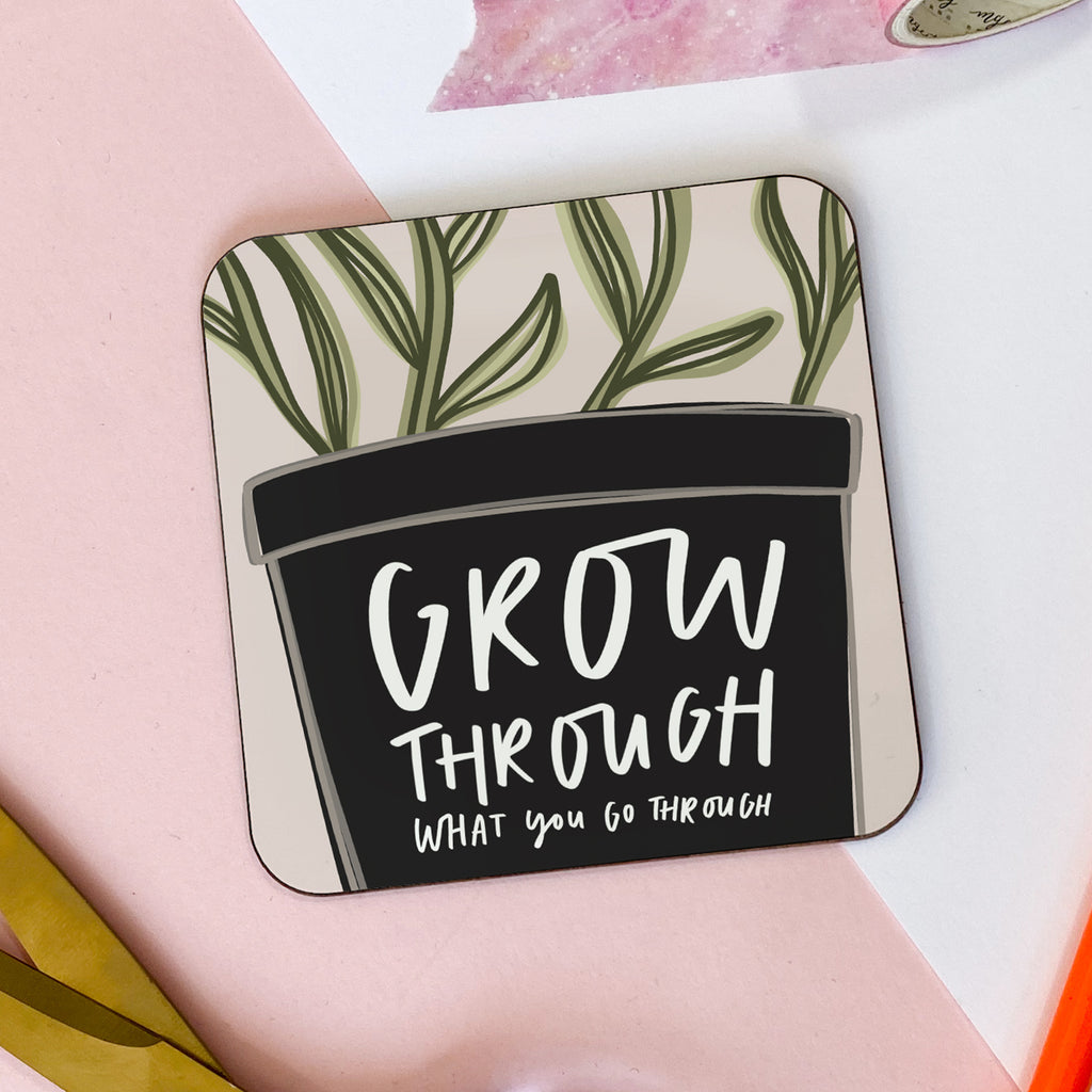 Illustrated coaster reading "Grow Through What You Go Through" Thinking Of You
