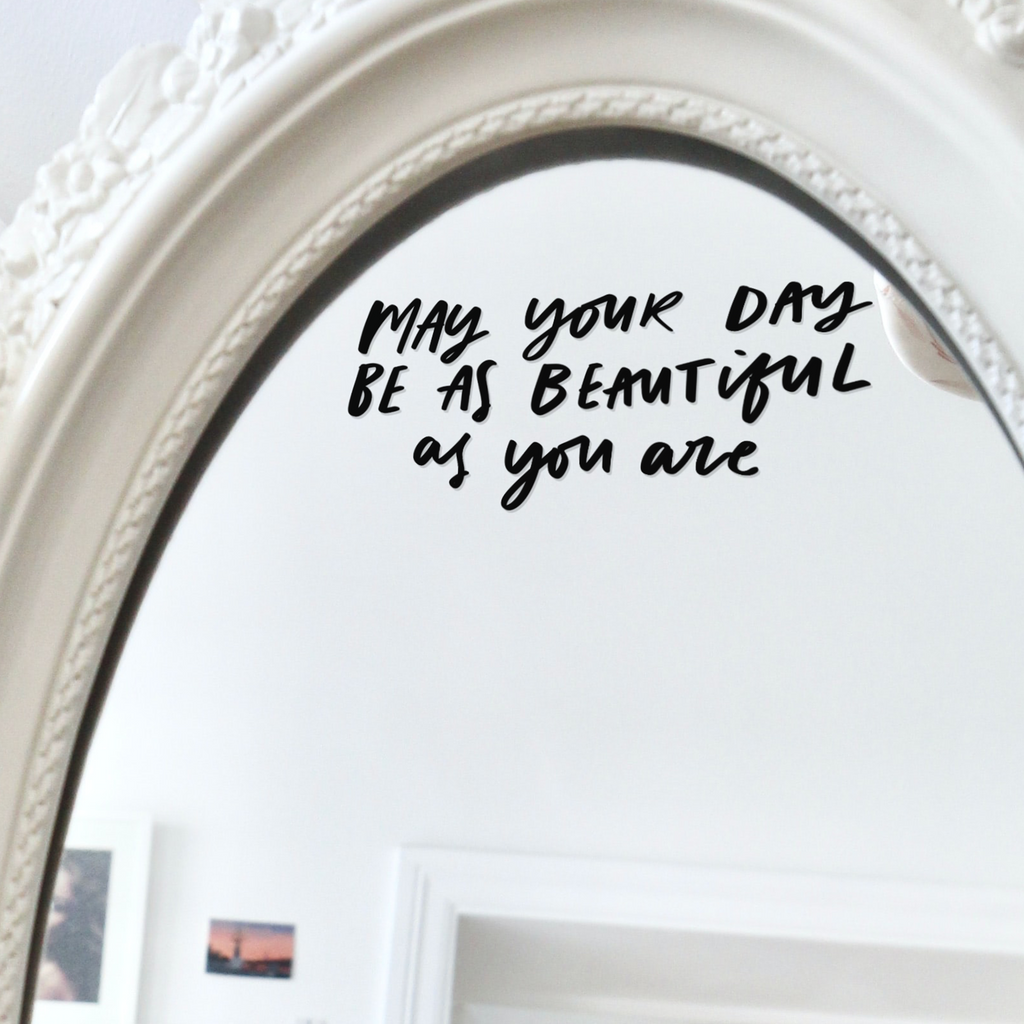 May Your Day Be As Beautiful As You Are Positive Mirror Decal