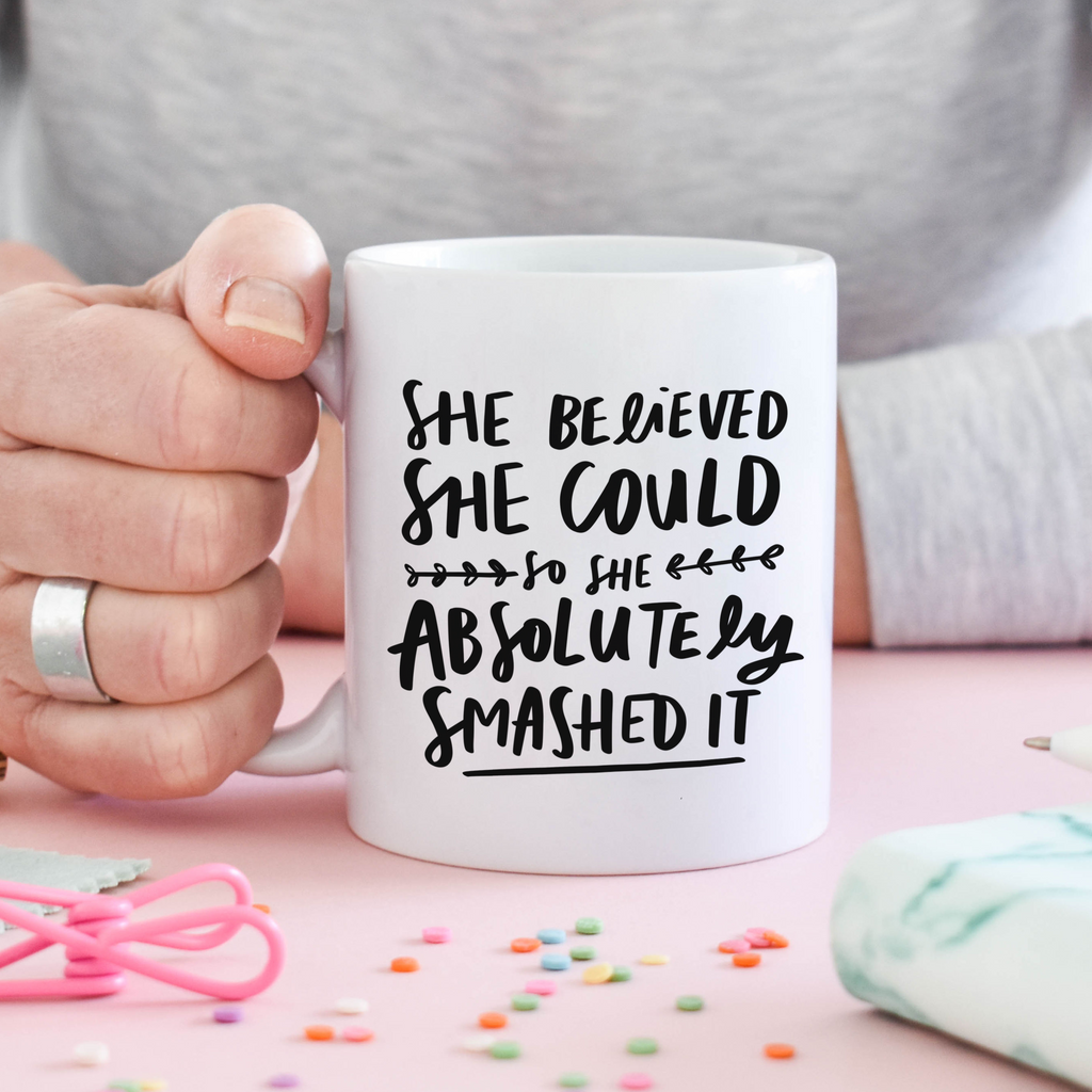 She Believed She Could So She Absolutely Smashed It Mug
