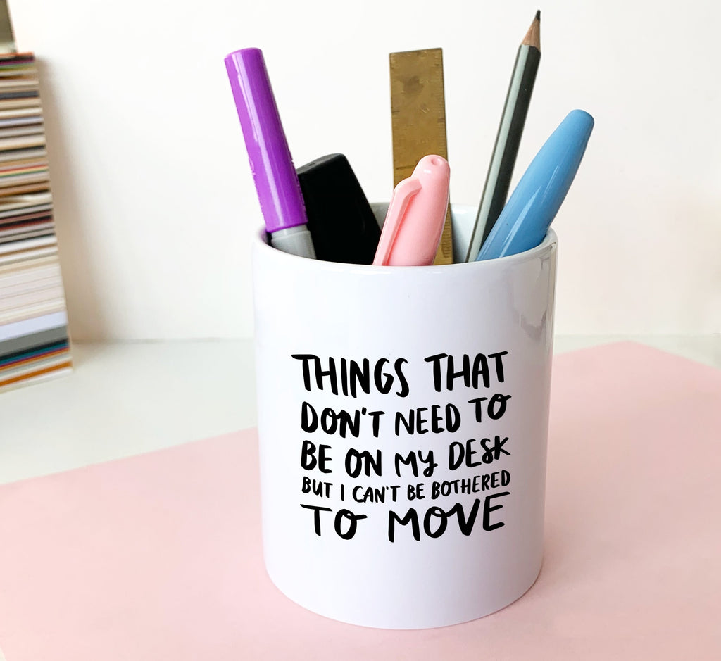 Things I Don't Need On My Desk Pen Pot Organiser