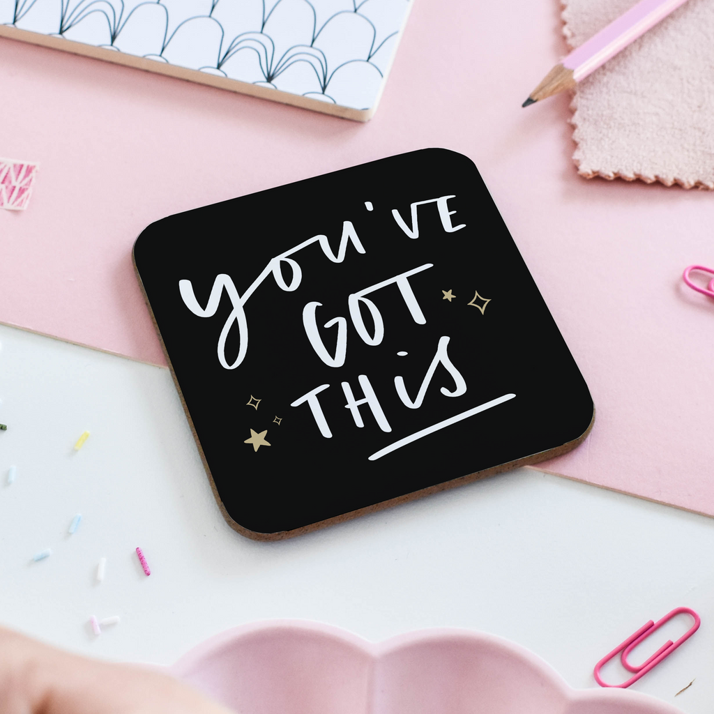 motivational gift Coaster reading "You've Got This"